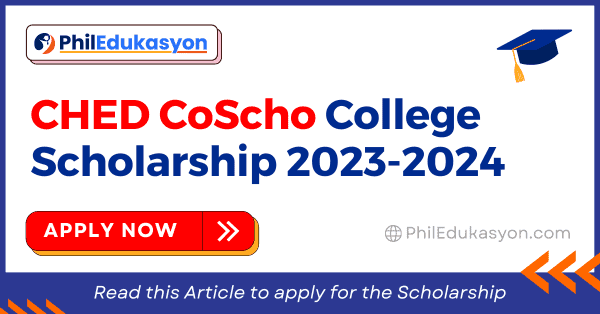 CHED CoScho Scholarship 2023 program for Filipino College students